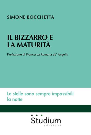 Il bizzarro e la maturità - Simone Bocchetta - Libro Studium 2024, Universale | Libraccio.it