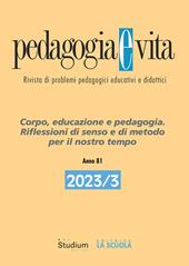 Pedagogia e vita (2023). Vol. 3: Corpo, educazione e pedagogia. Riflessioni di senso e di metodo per il nostro tempo