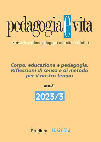 Pedagogia e vita (2023). Vol. 3: Corpo, educazione e pedagogia. Riflessioni di senso e di metodo per il nostro tempo  - Libro Studium 2024 | Libraccio.it