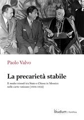 La precarietà stabile. Il modus vivendi tra Stato e Chiesa in Messico nelle carte vaticane (1934-1952)