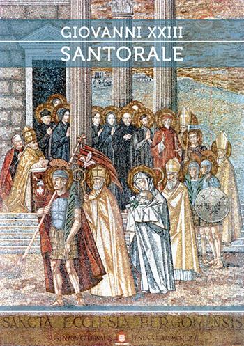 Giovanni XXIII. Santorale  - Libro Studium 2023, Fonti e ricerche fondazione Giovanni XXIII | Libraccio.it