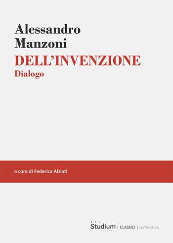 Dell'invenzione. Dialogo - Alessandro Manzoni - Libro Studium 2025, Classici. Letteratura | Libraccio.it