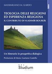 Teologia delle religioni ed esperienza religiosa. Il contributo di Vladimir Boublík. Un itinerario in prospettiva dialogica