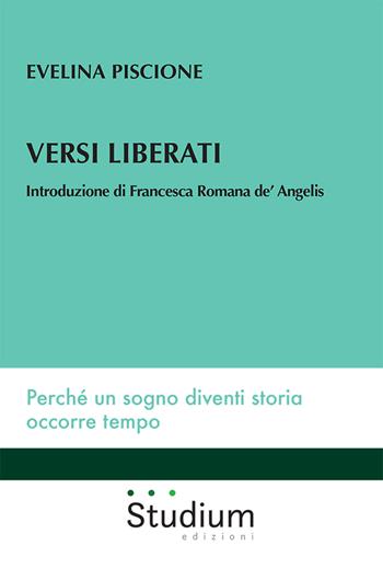 Versi liberati - Evelina Piscione - Libro Studium 2024, Universale | Libraccio.it