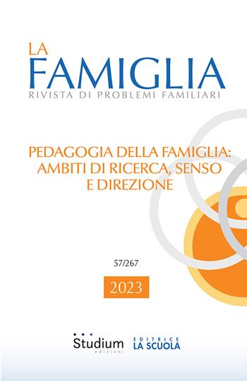 La La famiglia. Rivista di problemi familiari (2023). Vol. 1: Pedagogia della famiglia: ambiti di ricerca, senso e direzione  - Libro Studium 2024 | Libraccio.it