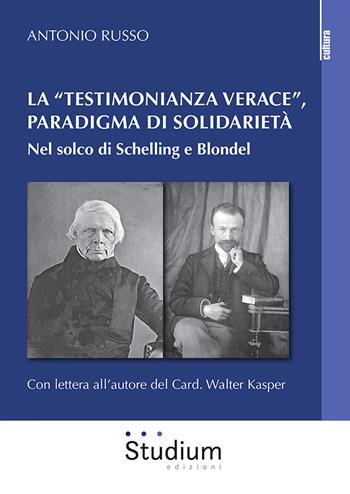 La «testimonianza verace», paradigma di solidarietà. Nel solco di Schelling e Blondel - Antonio Russo - Libro Studium 2024, La cultura | Libraccio.it