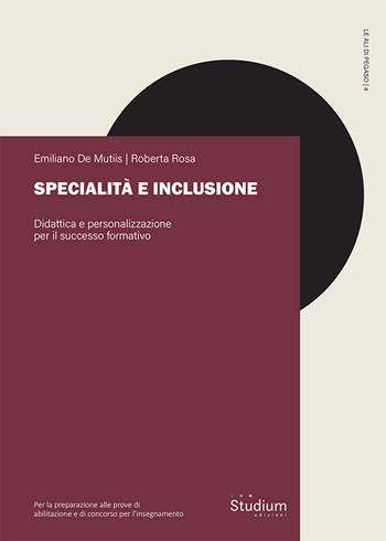 Specialità e inclusione. Didattica e personalizzazione per il successo formativo - Emiliano De Mutiis, Roberta Rosa - Libro Studium 2024, Le ali di Pegaso | Libraccio.it