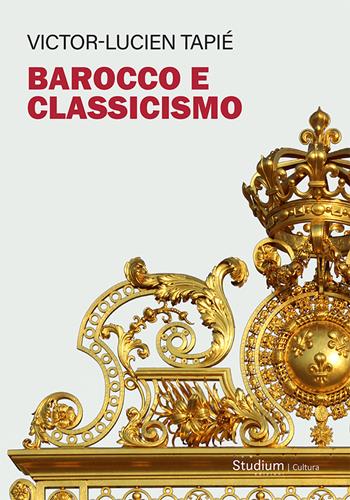 Barocco e classicismo - Victor-Lucien Tapié - Libro Studium 2025, La cultura | Libraccio.it