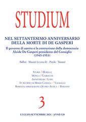 Studium (2024). Vol. 3: Nel settantesimo anniversario della morte di De Gasperi. Il governo di centro e la costruzione della democrazia Alcide De Gasperi presidente del Consiglio (1945-1953)
