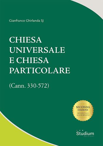 Chiesa universale e Chiesa particolare (Cann. 330-572) - Gianfranco Ghirlanda - Libro Studium 2024 | Libraccio.it