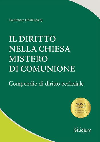 Il diritto nella chiesa mistero di comunione. Compendio di diritto ecclesiale - Gianfranco Ghirlanda - Libro Studium 2024, Tesi Gregoriana. Serie diritto canonico | Libraccio.it