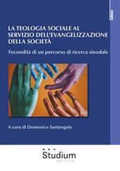 La teologia sociale al servizio dell'evangelizzazione della società. Fecondità di un percorso di ricerca sinodale