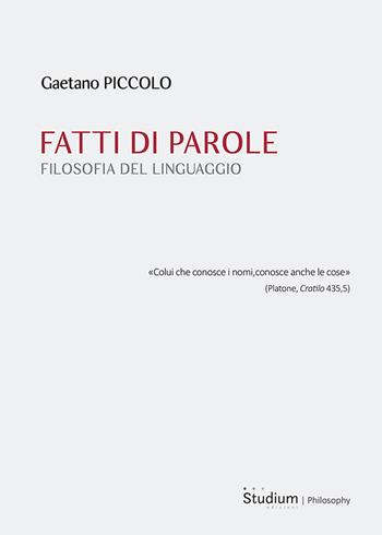 Fatti di parole. Filosofia del linguaggio - Gaetano Piccolo - Libro Studium 2025, Tesi Gregoriana. Serie diritto canonico | Libraccio.it