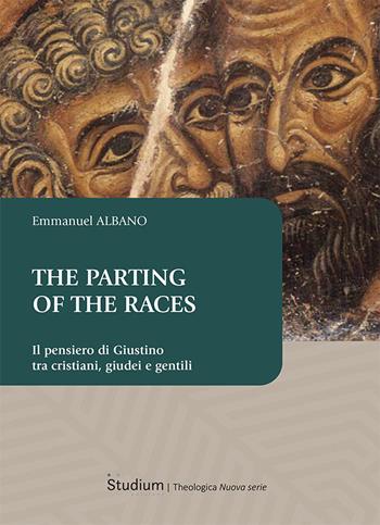 The parting of the races. Il pensiero di Giustino tra cristiani, giudei e gentili - Emmanuel Albano - Libro Studium 2025 | Libraccio.it