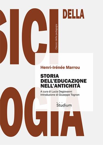 Storia dell'educazione nell'antichità. Nuova ediz. - Henri-Irénée Marrou - Libro Studium 2025, Classici della pedagogia | Libraccio.it