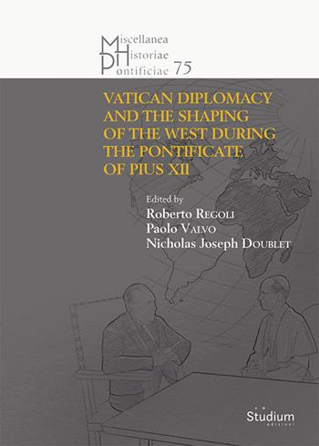 The Vatican diplomacy and the shaping of the west during the pontificate of Pius XII  - Libro Studium 2025 | Libraccio.it