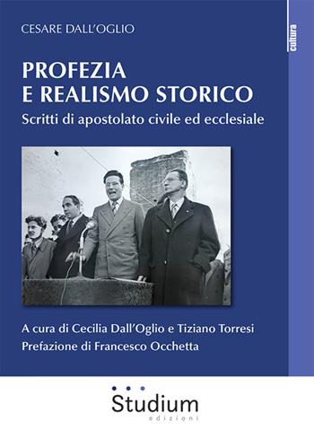 Profezia e realismo storico. Scritti di apostolato civile ed ecclesiale  - Libro Studium 2025, Cultura | Libraccio.it