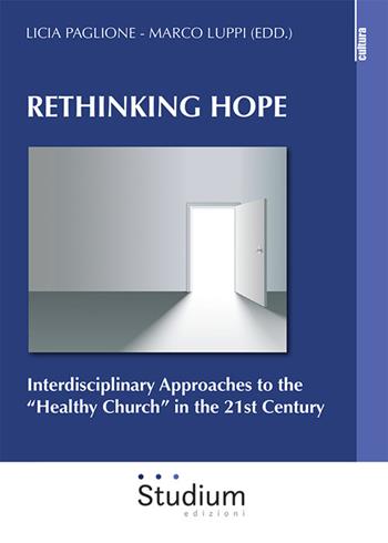 Rethinking hope. Interdisciplinary approaches to the «healthy church» in the 21st century  - Libro Studium 2026, Cultura | Libraccio.it