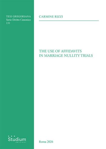 The use of affidavits in marriage nullity trials - Carmine Rizzi - Libro Studium 2026, Tesi Gregoriana. Serie diritto canonico | Libraccio.it