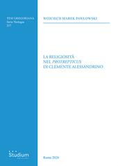 La religiosità nel «Protrepticus» di Clemente Alessandrino