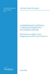 «Modernidad Católica» y «reencantamiento» en Charles Taylor. Discernimiento teológico a la luz del aggiornamento del Concilio Vaticano II