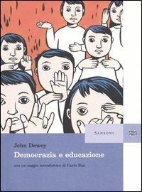 Democrazia e educazione - John Dewey - Libro Sansoni 2004, Saggi | Libraccio.it