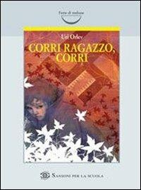 Corri ragazzo, corri - Uri Orlev - Libro Sansoni 2004 | Libraccio.it