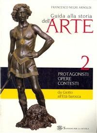 Guida alla storia dell'arte. Vol. 2 - Francesco Negri Arnoldi - Libro Sansoni 2004 | Libraccio.it