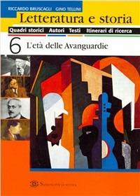Letteratura e storia. Per le Scuole. Vol. 6 - Riccardo Bruscagli, Gino Tellini - Libro Sansoni | Libraccio.it
