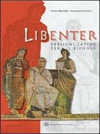 Libenter. Versioni latine per il biennio - Silvia Mazzoli, Francesco Sartini - Libro Sansoni 2005 | Libraccio.it