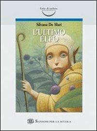 L' ultimo elfo - Silvana De Mari - Libro Sansoni 2005 | Libraccio.it