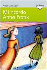 Mi ricordo Anna Frank - Alison Leslie Gold - Libro Sansoni 2007 | Libraccio.it