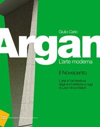 Storia dell'arte italiana. Il Novecento. - Giulio C. Argan - Libro Sansoni 2008 | Libraccio.it