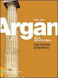 Storia dell'arte italiana. Antichità e medioevo. Con strumenti. Per le Scuole superiori. Con DVD-ROM - Giulio C. Argan - Libro Sansoni 2008 | Libraccio.it