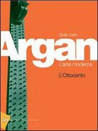 Storia dell'arte italiana. L'Ottocento. Per le Scuole superiori - Giulio C. Argan - Libro Sansoni 2008 | Libraccio.it