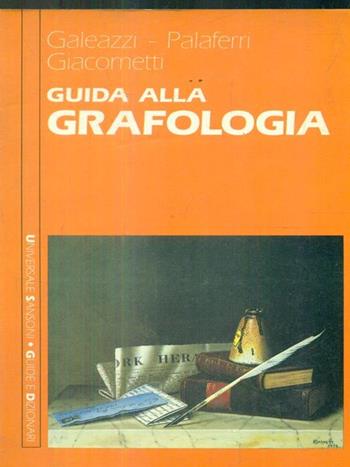 Guida alla grafologia - Giancarlo Galeazzi, Nazzareno Palaferri, Fermino Giacometti - Libro Sansoni 1990, Universale Sansoni. Guide e manuali | Libraccio.it