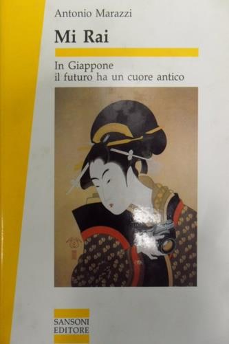 Mi Rai in Giappone - Antonio Marazzi - Libro Sansoni 1999, Saggi | Libraccio.it
