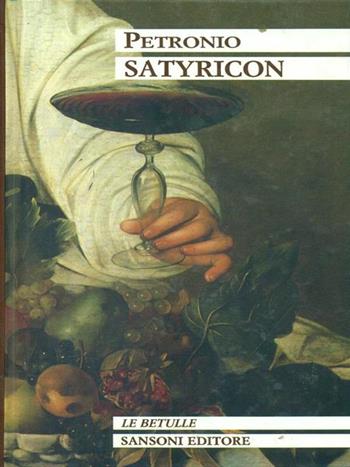 Satyricon - Arbitro Petronio - Libro Sansoni 1990 | Libraccio.it