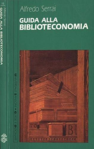 Guida alla biblioteconomia - Alfredo Serrai - Libro Sansoni 1990, Universale Sansoni. Guide e dizionari | Libraccio.it