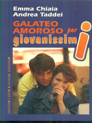Galateo amoroso per giovanissimi - Emma Chiaia, Andrea Taddei - Libro Sansoni 1992, Parascolastica | Libraccio.it