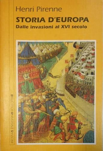 Storia d'Europa dalle invasioni al XVI secolo - Henri Pirenne - Libro Sansoni 1988, Saggi | Libraccio.it