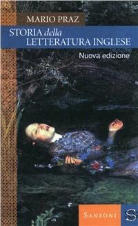 Storia della letteratura inglese - Mario Praz - Libro Sansoni 2000, Saggi | Libraccio.it