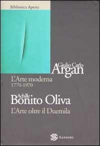 L'arte moderna 1770-1970-L'arte oltre il Duemila - Giulio C. Argan, Achille Bonito Oliva - Libro Sansoni 2002, Biblioteca aperta Sansoni | Libraccio.it