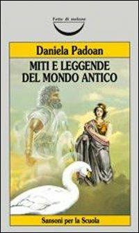 Miti e leggende del mondo antico - Daniela Padoan - Libro Sansoni 1996, Fette di melone | Libraccio.it