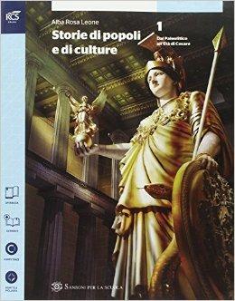 Storia di popoli e culture. Per le Scuole supe riori. Con espansione online. Vol. 1 - Alba R. Leone - Libro Sansoni 2014 | Libraccio.it