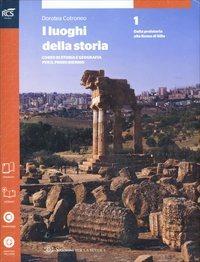 I luoghi della storia. Con atlante Per le Scuole superiori. Vol. 1 - Dorotea Cotroneo - Libro Sansoni 2014 | Libraccio.it