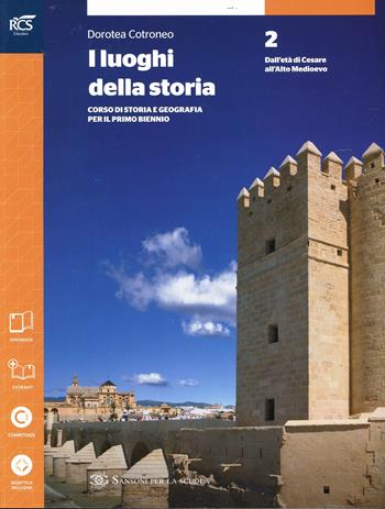 I luoghi della storia. Per le Scuole superiori. Vol. 2 - Dorotea Cotroneo - Libro Sansoni 2014 | Libraccio.it