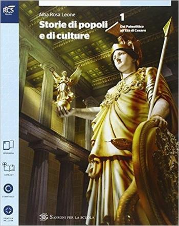 Storia di popoli e culture. Per le Scuole supe riori. Con e-book. Con espansione online. Vol. 1 - Alba R. Leone - Libro Sansoni 2014 | Libraccio.it