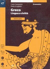 Greco. Grammatica-Esercizi. Ediz. gialla. Per le Scuole superiori. Vol. 1 - Carlo Campanini, Paolo Scaglietti - Libro Sansoni 2014 | Libraccio.it
