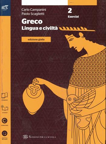 Greco. Esercizi. Ediz. gialla. Con e-book. Con espansione online. Vol. 2 - Carlo Campanini, Paolo Scaglietti - Libro Sansoni 2014 | Libraccio.it